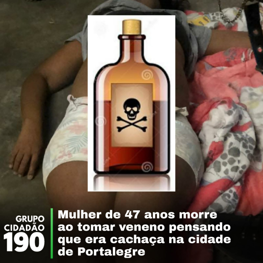 Mulher de 47 anos morre ao tomar veneno pensando que era cachaça na cidade de Portalegre/RN